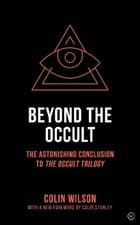 Image of Beyond the Occult: Twenty Years' Research into the Paranormal by Colin Wilson (E