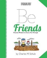 Image of Peanuts: Be Friends, Charles Schulz,  Hardback