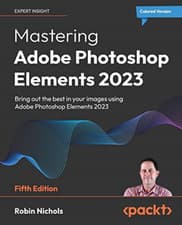 Image of Mastering Adobe Photoshop Elements 2023 - Fifth Edition - Paperback NEW Nichols,