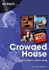 Image of Crowded House On Track: Every Album, Every Song. Magidsohn 9781789522921 New**