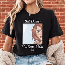 Image of But Daddy I Love Him Unisex Hoodie Tshirt Men Women Unisex N12