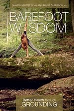 Image of Barefoot Wisdom: Better Health Through Grounding - NEW Ann Marie Chias 2018