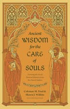 Image of Ancient Wisdom for the Care of Souls: Learning the Art of Pastoral Ministry from