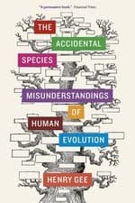 Image of The Accidental Species: Misunderstandings of Human Evolution by Henry Gee (Engli
