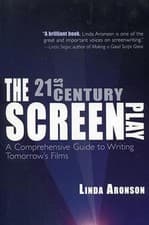 Image of The 21st Century Screenplay: A Comprehensive Guide to Writing Tomorrows Films...