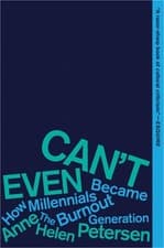 Image of Can't Even: How Millennials Became the Burnout Generation (Paperback or Softback