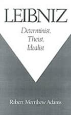 Image of Leibniz: Determinist, Theist, Idealist by Robert Merrihew Adams (English) Hardco