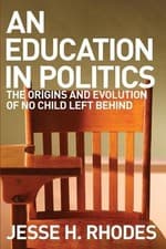 Image of An Education in Politics – The Origins and Evolution of No Child Left Behind
