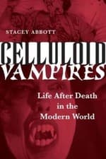 Image of Celluloid Vampires: Life After Death in the Modern World by Stacey Abbott: New