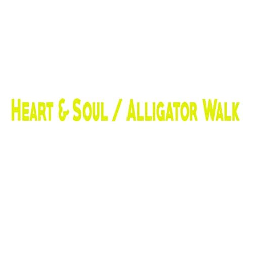 Image of Heart & Soul / Alligator Walk