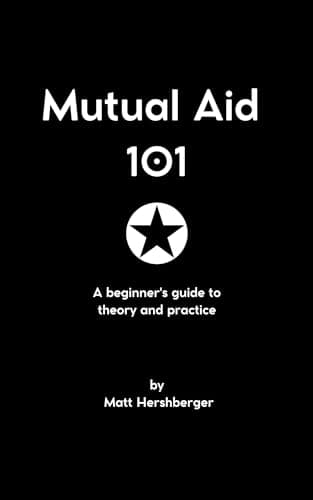 Image of Mutual Aid 101: A beginner's guide to theory and practice