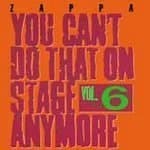 Image of You Can't Do That On Stage Anymore, Vol. 6 by Zappa, Frank (1993-03-25j