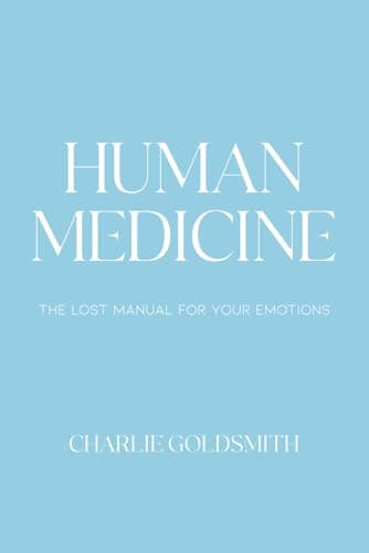 Image of Human Medicine: The Lost Manual For Your Emotions