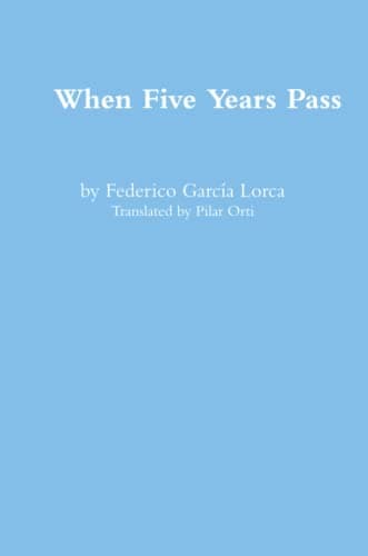 Image of When Five Years Pass by Federico Garcia Lorca