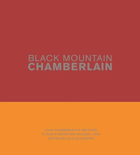 Image of Black Mountain Chamberlain: John Chamberlain’s Writings at Black Mountain College, 1955