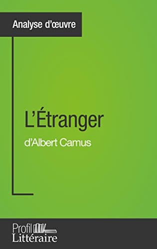 Image of L'Étranger d'Albert Camus (Analyse approfondie): Approfondissez votre lecture de cette œuvre avec notre profil littéraire (résumé, fiche de lecture et axes de lecture) (French Edition)
