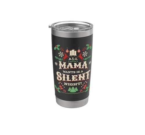 Image of Funny All Mama Wants is a Silent Night Xmas Carol Womens Stainless Steel Insulated Tumbler