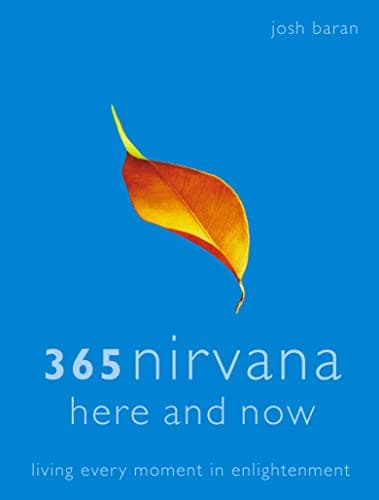 Image of 365 Nirvana Here and Now: Living Every Moment in Enlightenment