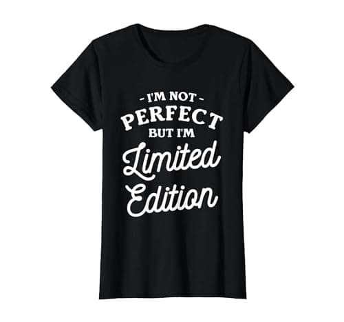 Image of I'm Not Perfect But I'm Limited Edition Inspirational Saying T-Shirt, Women, Black, Medium