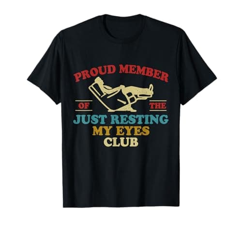 Image of Proud Member Of Just Resting My Eyes Club Dad Father's Day T-Shirt