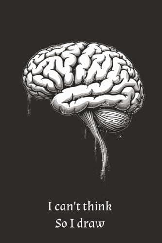 Image of I Can't Think So I Draw: Sketch Book | 6x9 Inches | 120 pages