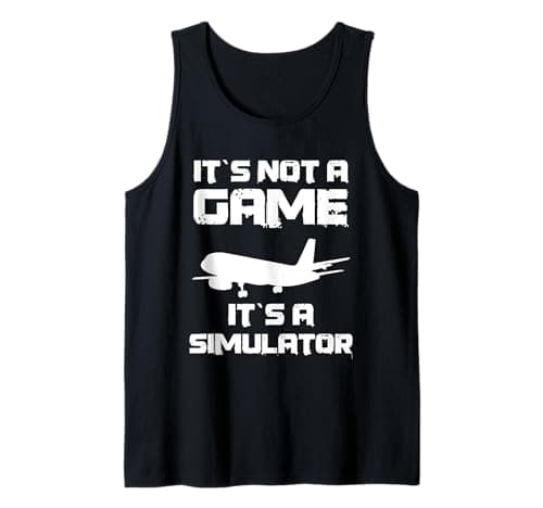 Image of Funny Aircraft Design - It's Not a Game, It's a Simulator Tank Top
