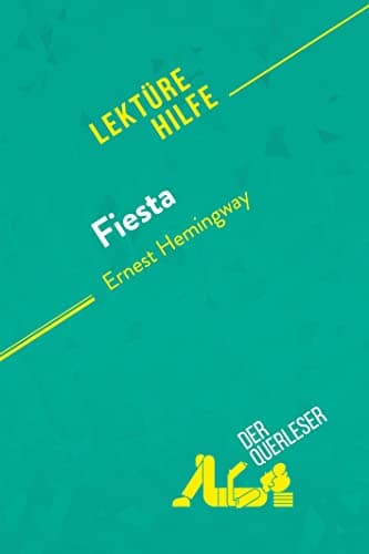 Image of Fiesta von Ernest Hemingway (Lektürehilfe): Detaillierte Zusammenfassung, Personenanalyse und Interpretation