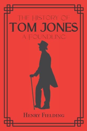 Image of Tom Jones: The History of Tom Jones, a Foundling; 18th Century Classic Comic Novel (Annotated)