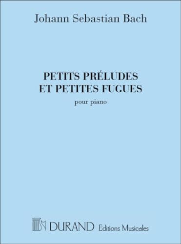 Image of JOHANN SEBASTIAN BACH : PETITS PRELUDES ET PETITES FUGUES POUR PIANO