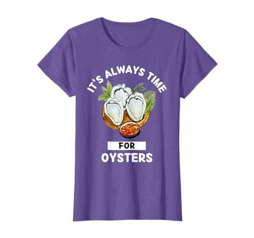 Image of Oysters Food Lover It's Always Time For Eating Oysters T-Shirt