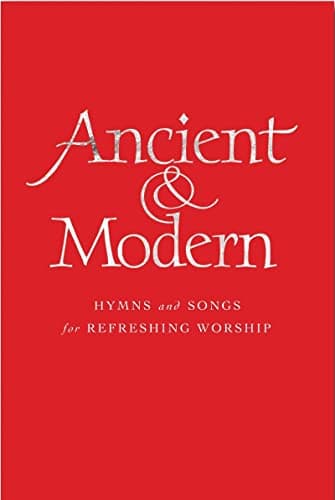 Image of Ancient and Modern Words Edition: Hymns and Songs for Refreshing worship