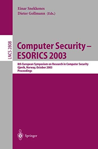 Image of Computer Security - ESORICS 2003: 8th European Symposium on Research in Computer Security, Gjovik, Norway, October 13-15, 2003, Proceedings: 2808 (Lecture Notes in Computer Science, 2808)