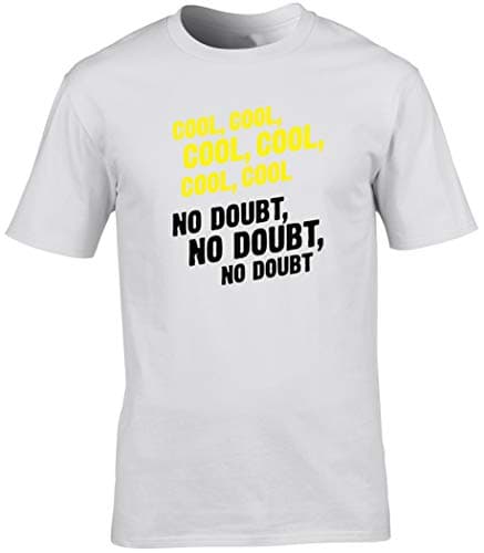 Image of Hippowarehouse Cool, Cool, Cool, Cool, Cool. No Doubt, no Doubt, no Doubt. Unisex Short Sleeve t-Shirt (Specific Size Guide in Description) White