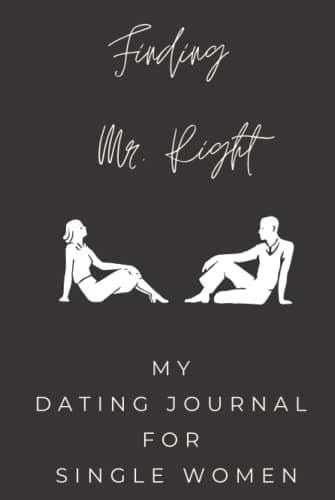 Image of Finding Mr. Right Dating Journal for Single Women: Little Black Book of Dating Diary Notebook and Journal for First Dates, Online, Speed, and Blind Dates, Question and Blank Lined Paged Journal