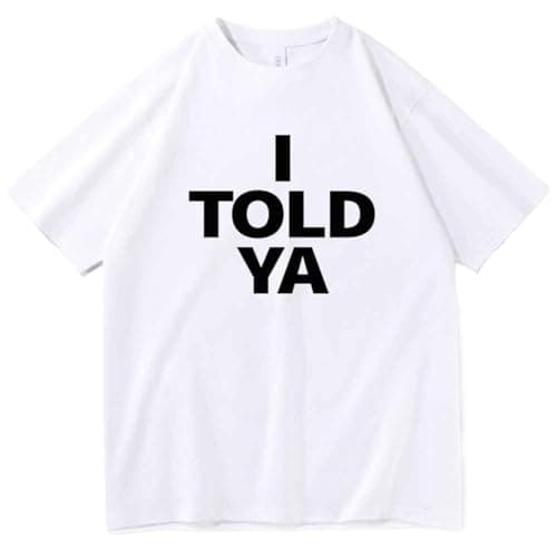 Image of I Told Ya Unisex T-Shirt - White, XL - Tennis, Casual, Quick Dry, Loose Fit