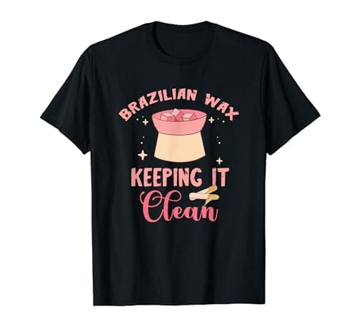 Image of Wax Specialist Brazilian Wax Keeping It Clean Waxing Skin T-Shirt