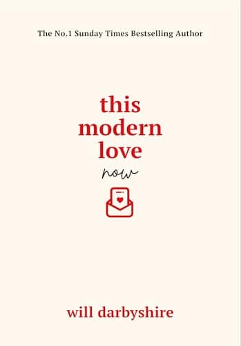 Image of This Modern Love Now: On Dating, Relationships and Love - From the #1 Bestselling Author