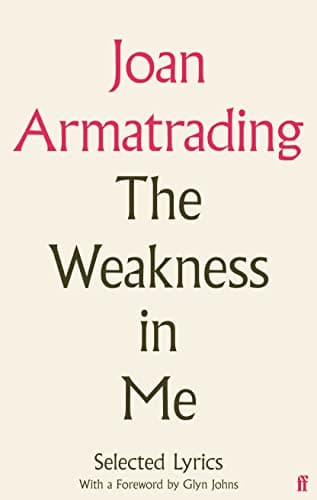 Image of The Weakness in Me: The Selected Lyrics of Joan Armatrading