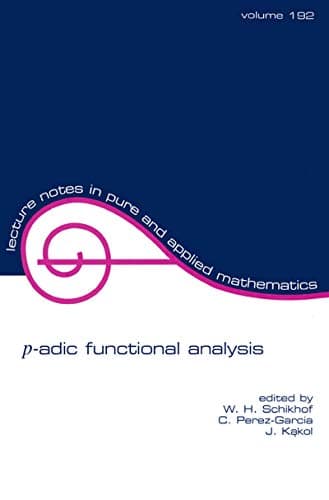 Image of p-adic Functional Analysis (Lecture Notes in Pure and Applied Mathematics)