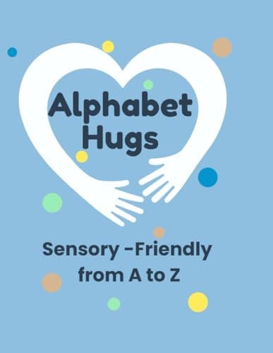 Image of Alphabet Hugs: Sensory - Friendly from A to Z