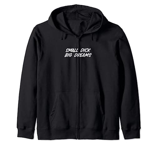 Image of Small Dick Big Dreams Funny White Font Zip Hoodie