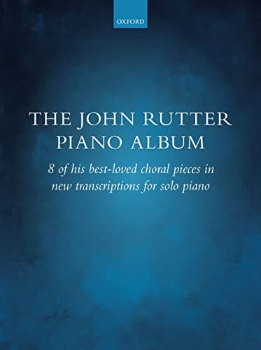 Image of The John Rutter Piano Album: 8 of his best-loved choral pieces in new transcriptions for solo piano