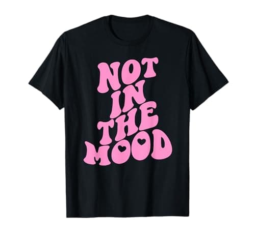 Image of Not in the mood T-Shirt