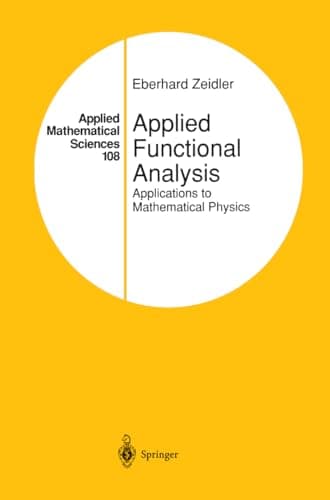 Image of Applied Functional Analysis: Applications to Mathematical Physics (Applied Mathematical Sciences Book 108)