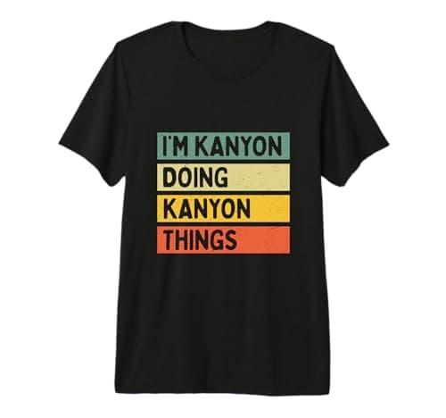 Image of I'm Kanyon Doing Kanyon Things Funny Personalized Quote Premium T-Shirt