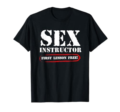 Image of sex instructor first lesson free funny sarcastic T-Shirt