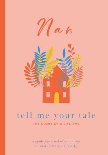 Image of Nan Tell Me Your Tale: The Story Of A Lifetime: A guided journal of memories to share with your family
