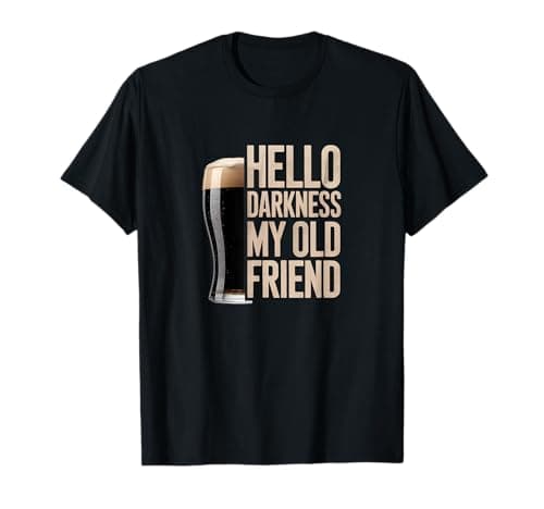 Image of Hello Darkness My Old Friend Stout Beer Lover T-Shirt