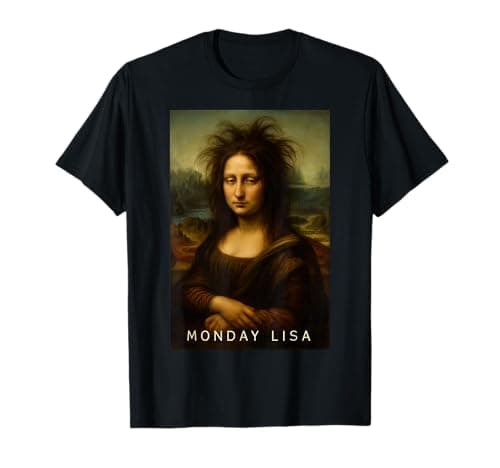 Image of Monday Lisa Disheveled Classic Art Parody Week Start Mood T-Shirt