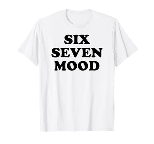 Image of Six Seven Mood Funny Meme T-Shirt